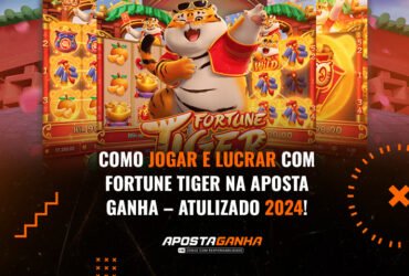 Promoção do jogo ‘Fortune Tiger’ no Aposta Ganha com tigre sorridente e elementos de cassino.