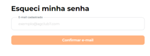 Uma tela de recuperação de senha com um campo para inserir o e-mail cadastrado, um exemplo de e-mail preenchido e um botão laranja para confirmar o e-mail.